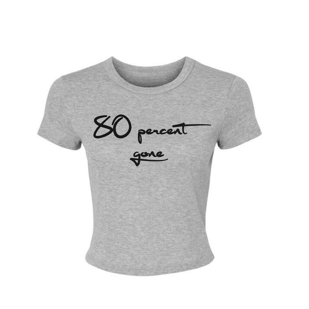 80 PERCENT GONE- MICRO RIB BELLY TEE